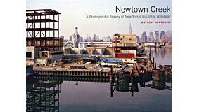 Newtown Creek - A Photographic Survey of New York's Industrial Waterway