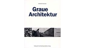 Graue Architektur - Bauen im Westdeutschland der Nachkriegszeit