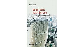 Sehnsucht  nach Europa – Urbane Skizzen aus Afrika, Amerika und Asien: Stadtentwicklung am Beginn des 21. Jahrhunderts