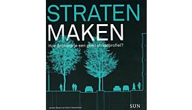 Straten Maken : Hoe ontwerp je een goede straat?