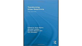 Transforming Urban Waterfronts : Fixity and Flow (hardcover)