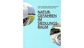 Naturgefahren im Siedlungsraum : Zentrum Urban Landscape