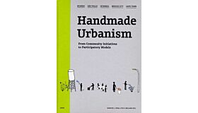 Handmade Urbanism - From Community Initiatives to Participation Models