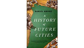 A History of Future Cities (PBK)