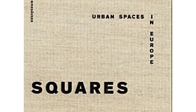 Squares - Urban Spaces in Europe