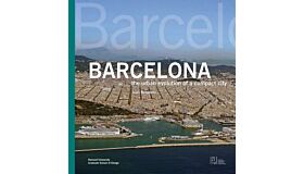 Barcelona - The Urban Evolution of a Compact City