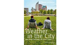 Weather in the City - How Design Determines the Urban Climate