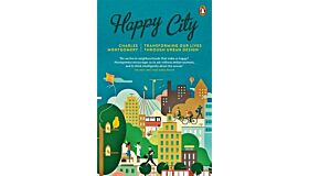 Happy City - Transforming Our Lives Through Urban Design