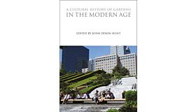 A Cultural History of Gardens in the Modern Age