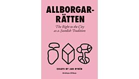 Allborgarrätten: The Right To The City As A Swedish Tradition