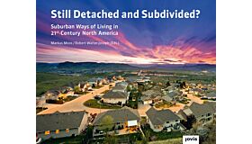 Still Detached and Subdivided - Suburban Ways of Living in 21st Century North America