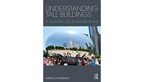 Understanding Tall Buildings - A Theory of Placemaking