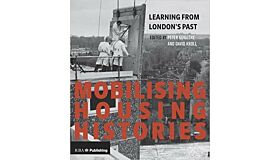 Mobilising Housing Histories: Learning from London's Past for a Sustainable Future