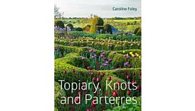 Topiary, Knots and Parterres