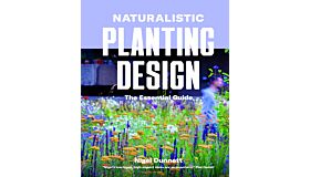 Naturalistic Planting Design - The Essential Guide