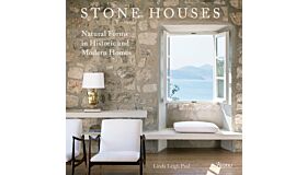 Stone Houses : Natural Forms in Historic and Modern Homes