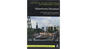 Waterfronts Revisited - European Ports in a Historic and Global Perspective