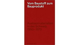 Vom Baustoff zum Bauprodukt