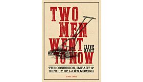 Two Men Went to Mow: The Obsession, Impact and History of Lawn Mowing