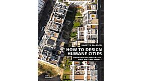 Construction and Design Manual Public Spaces and Urbanity: How to Design Humane Cities (PBK)