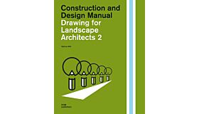 Drawing for Landscape Architects 2 : Perspective Drawing in History, Theory & Practice