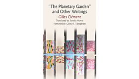 "The Planetary Garden" and Other Writings