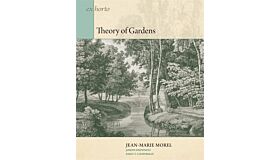 Jean-Marie Morel  - Theory of Gardens