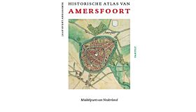 Historische Atlas van Amersfoort - Middelpunt van Nederland