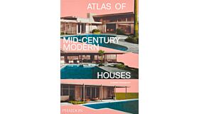 Atlas of Mid-Century Modern Houses