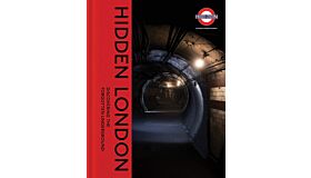 Hidden London - Discovering the Forgotten Underground