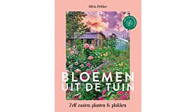 Bloemen uit de tuin - Zelf zaaien, planten & plukken