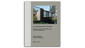 Los Angeles Modernism Revisited - Houses by Neutra, Schindler, Ain and Contemporaries