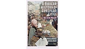 A Modern History of European Cities - 1815 to the Present (PBK)