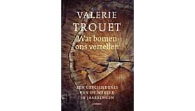 Wat bomen ons vertellen - Een geschiedenis van de wereld geschreven in jaarringen