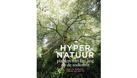 Hypernatuur - Planten met het oog op de toekomst