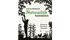 Natuurlijk tuinieren - biologisch, ecologisch , organisch