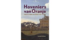 Hoveniers van Oranje - Functie, werk en positie 1621-1732