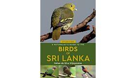 A Naturalist's Guide to the Birds of Sri lanka (Third Edition)