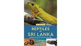 A Naturalist's Guide to the Reptiles of Sri Lanka