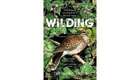 Wilding : The Return of Nature to a British Farm  (Paperback)