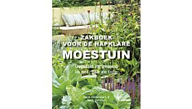 Zakboek voor de hapklare moestuin - Gezond en plukvers uit pot, bak en tuin