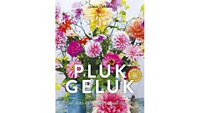 Plukgeluk - Een jaar lang bloemen uit de tuin