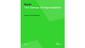 Berlin - The Genius of Improvisation