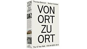 Thorsten Baensch & Norbert Schöbel - Von Ort zu Ort - 12 Jahre zu Fuss