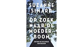 Op zoek naar de moederboom - Ontdek de wijsheid van bossen