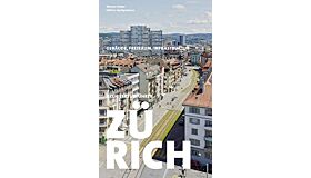Architekturführer Zürich : Gebäude, Freiraum, Infrastruktur