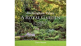 Buckingham Palace - A Royal Garden