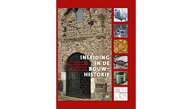 Inleiding in de bouwhistorie - Opmeten en onderzoeken van oude gebouwen (Herziene editie)