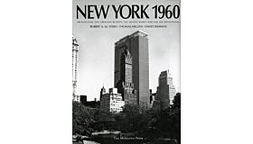 New York 1960:  Architecture and Urbanism Between the Second World War and the Bicentennial