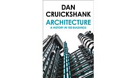 Architecture - A History in 100 Buildings (PBK)